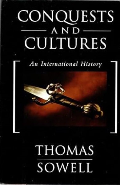 Book cover of Conquests and Cultures: An International History by Thomas Sowell